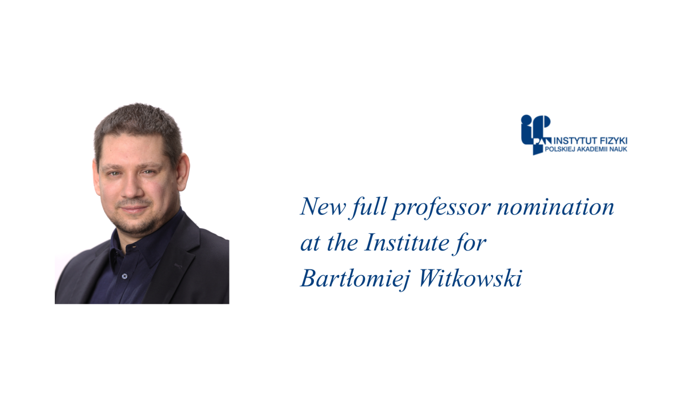 New professor nomination at the Institute for Bartłomiej Witkowski